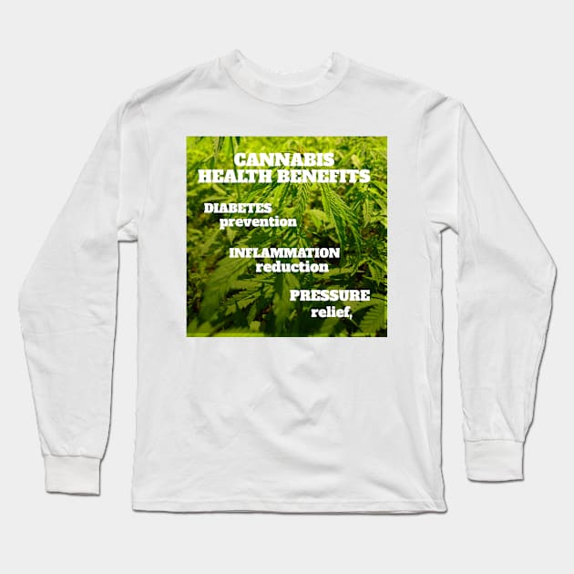 Cannabis health benefits: diabetes prevention, inflammation reduction, pressure relief Long Sleeve T-Shirt by Zipora